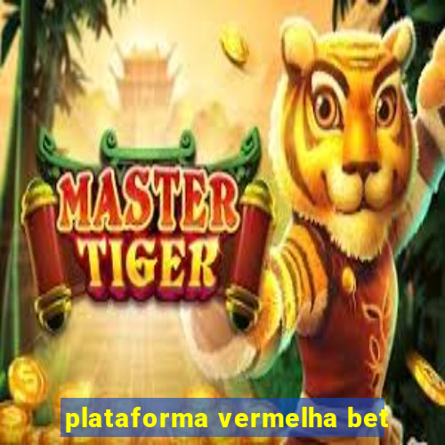 plataforma vermelha bet